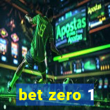 bet zero 1